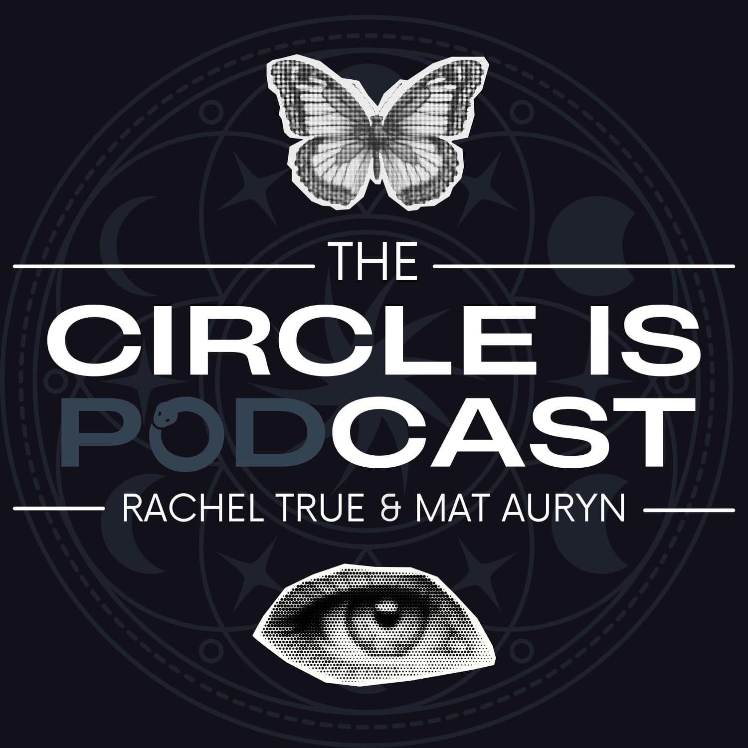 The Circle Is Podcast by Mat Auryn and Rachel True