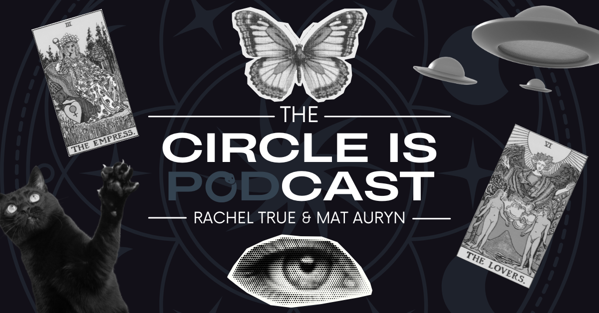 Rachel True, Mat Auryn, The Circle Is Podcast